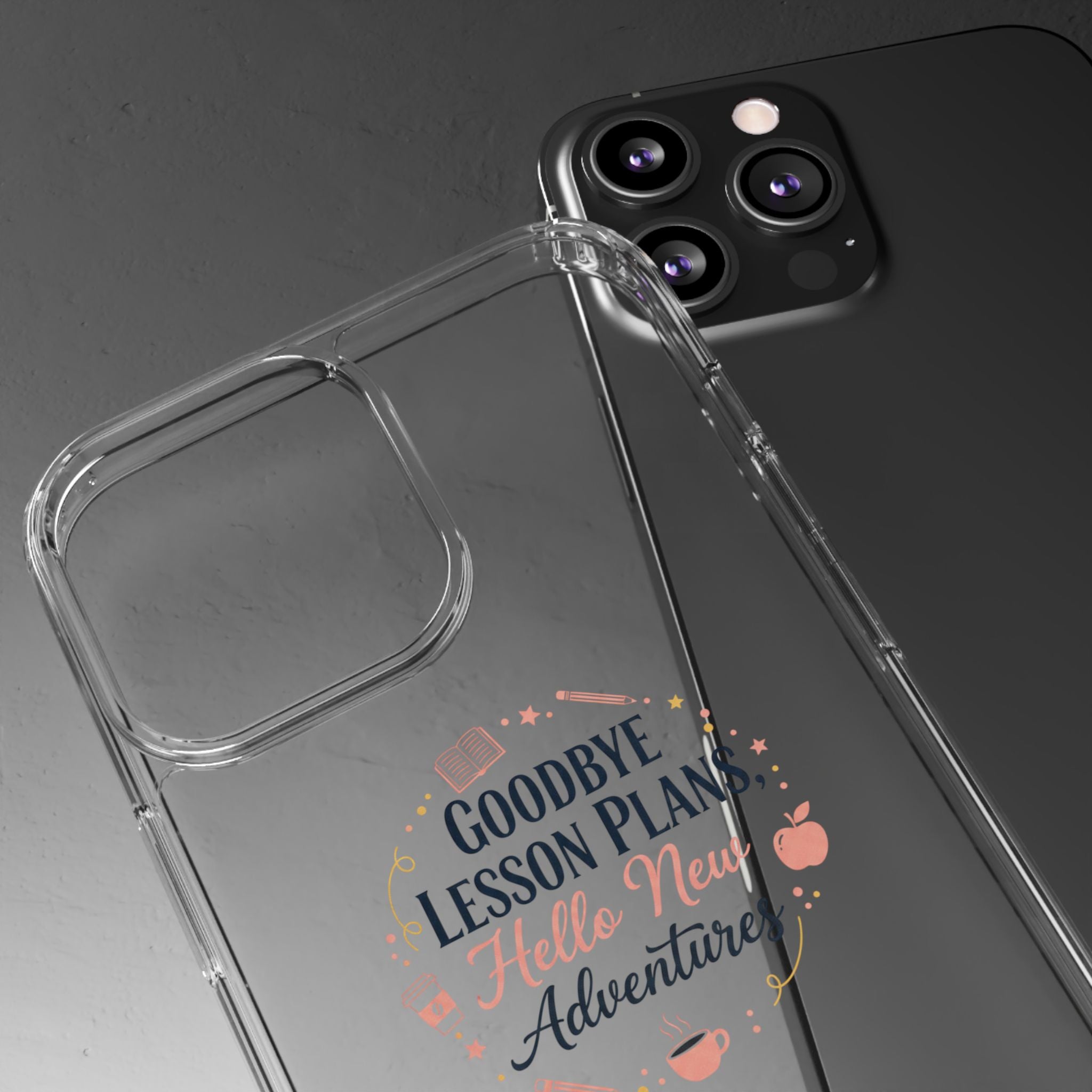 Goodbye Lesson Plans Hello New Adventure clear case | Currently Operating at A 6.7 phone case