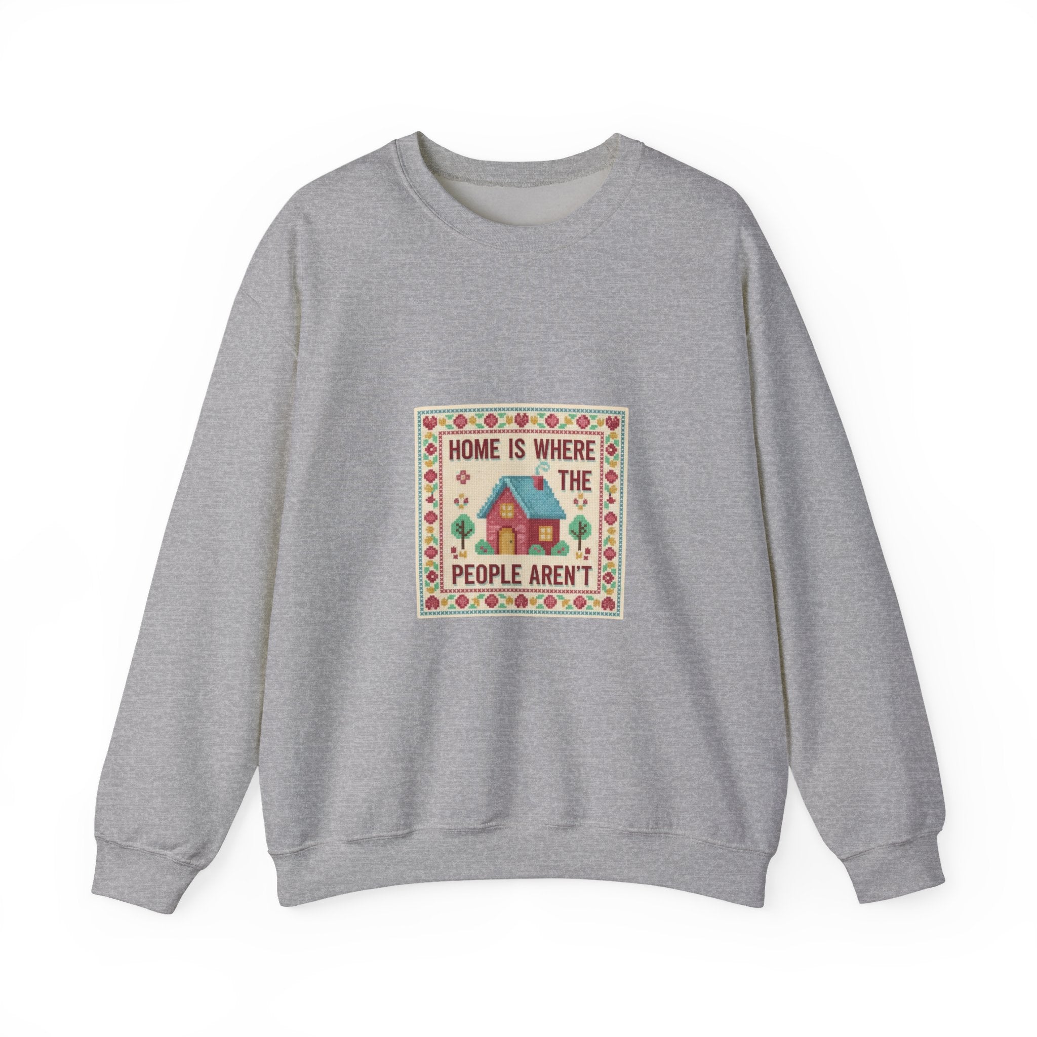 Home Is Where The People Aren't Sweatshirt | ironic embroidery, grandma chic