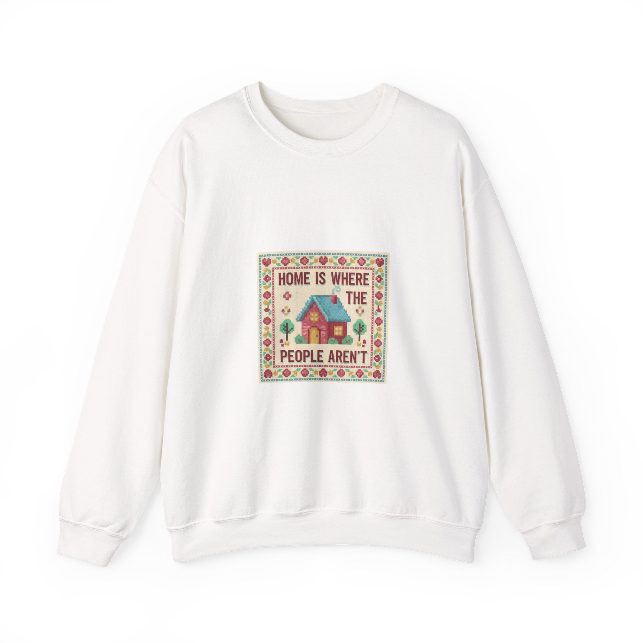Home Is Where The People Aren't Sweatshirt | ironic embroidery, grandma chic