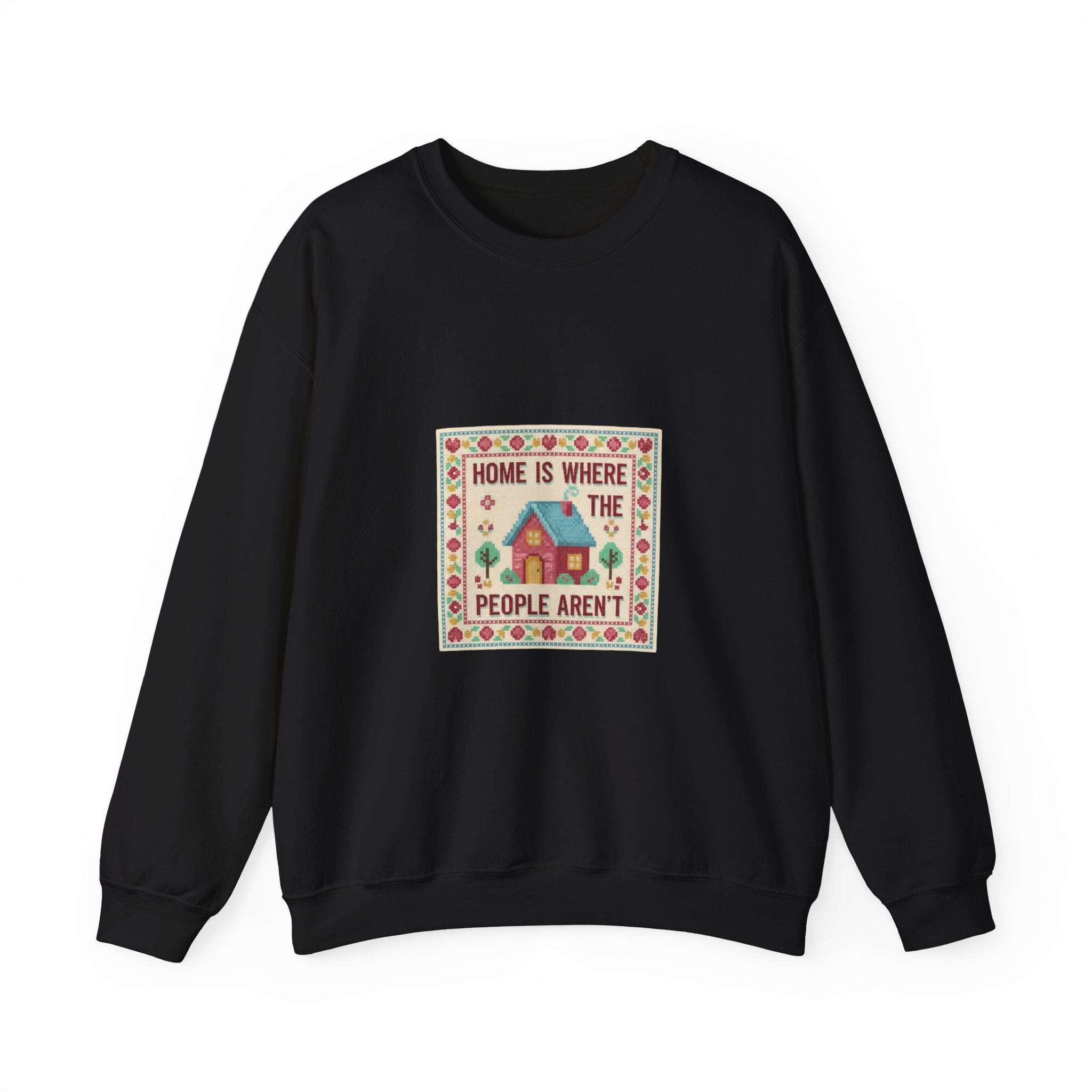 Home Is Where The People Aren't Sweatshirt | ironic embroidery, grandma chic
